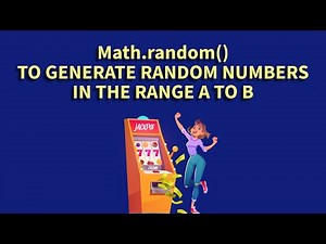 Using Math.random() to Generate random numbers in the range a to b