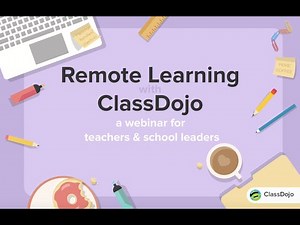 Remote Learning with ClassDojo - Webinar 3/19/20 💬