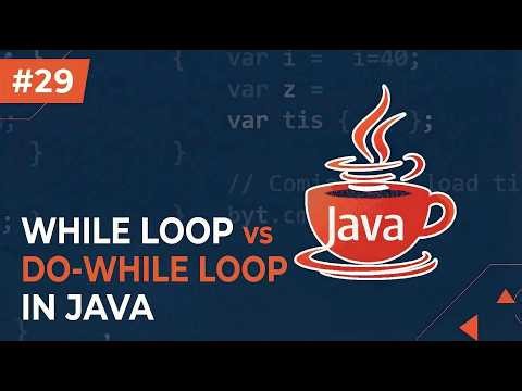 #29 – While Loop vs Do-While Loop in Java Explained with Examples