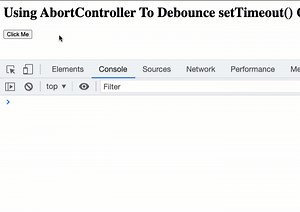 Using AbortController To Debounce setTimeout() Calls In JavaScript