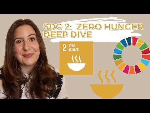 SDG 2 Zero Hunger - UN Sustainable Development Goals - DEEP DIVE