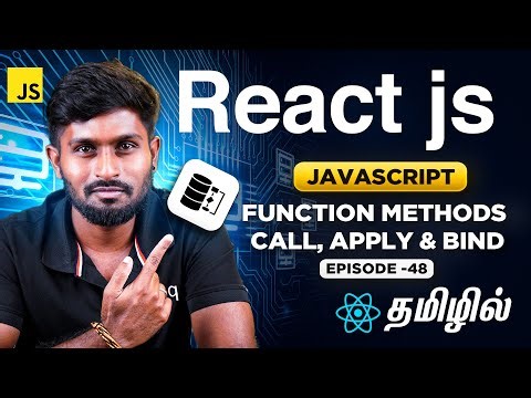 React Js Series for Beginners தமிழில் 48 : Function Methods - Call, Apply & Bind in Javascript