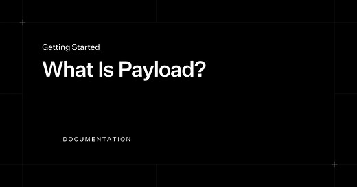 What is Payload? | Documentation | Payload