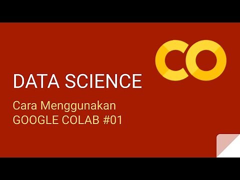 Cara Menggunakan Google Colab - Kelas Data Science - Python #01