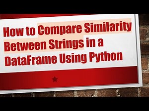 How to Compare Similarity Between Strings in a DataFrame Using Python