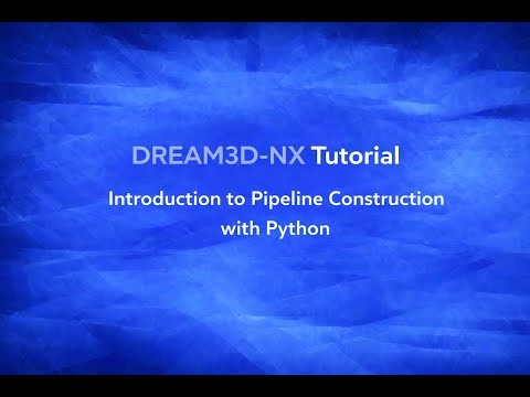 Introduction to Pipeline Construction Using Python | DREAM3D-NX Tutorial