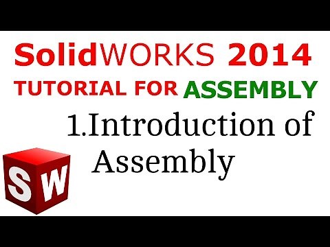 Solidworks Assembly tutorial: Introduction of Assembly