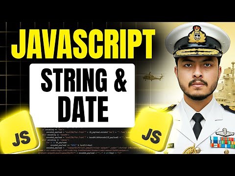 JavaScript Strings & Dates Explained In-Depth | Javascript Full Course #06