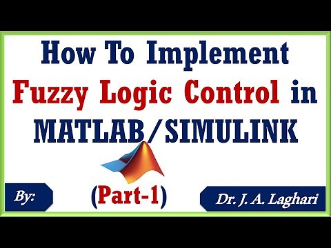 How To Implement Fuzzy Logic Control in MATLAB/SIMULINK ? (Part-1) | Dr. J. A. Laghari