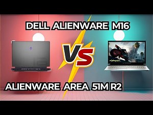 Dell Alienware M16 vs Alienware Area 51m R2 🔥 Full Comparison! [2025]