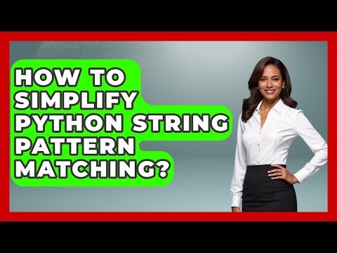 How To Simplify Python String Pattern Matching? - Python Code School