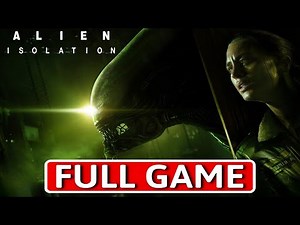 ALIEN Isolation - FULL GAME Walkthrough Longplay