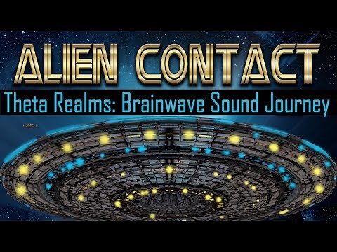 Alien Contact :Theta Realms: Brainwave Sound Journey: Telepathy: Contact Higher Dimensional Beings