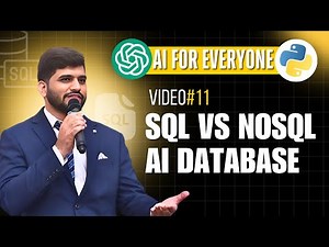 #11- SQL vs. NoSQL Explained: Ultimate AI Database Introduction & Comparison