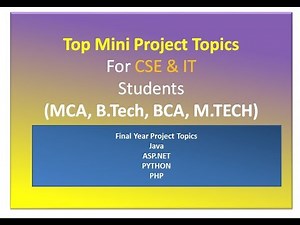 Top Mini Project Topics For CSE & IT Students - Final year projects
