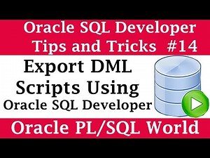How to Export DML Scripts from SQL Developer | Oracle SQL Developer Tips and Tricks