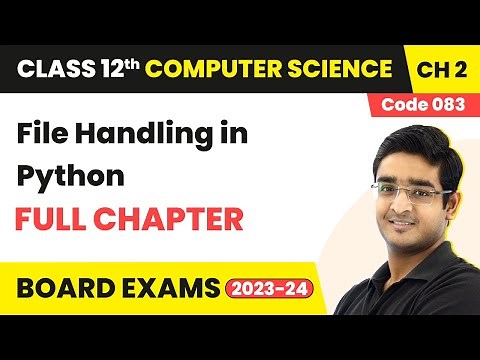 File Handling in Python - Full Chapter | Class 12 Computer Science (Code 083) Chapter 2 | 2022-23