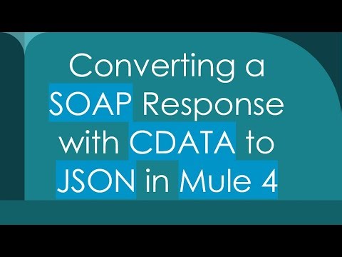 Converting a SOAP Response with CDATA to JSON in Mule 4