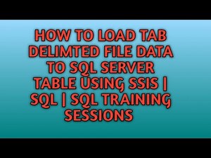 How to Load or Import Tab Delimited Text File to SQL SERVER Table | SSIS | SQL Training Session