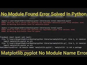 Module Not Found Error Python [Solved] / matplotlib Is not a Package