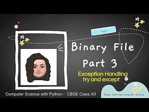 Binary Files in Python - Part 3 - Exception Handling - try() & except()