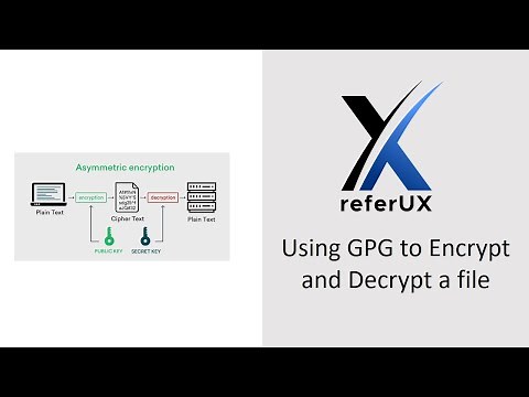 Using GPG (GnuPG) to Encrypt and Decrypt a file