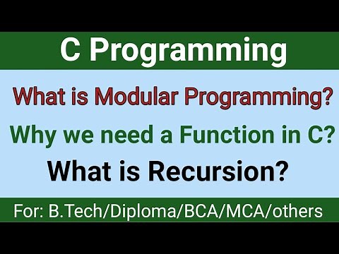 What is Modular programming? Why we need a function? What is Recursion?