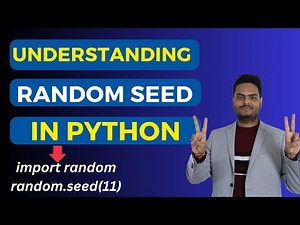Understanding random seed in python | random seed python | randomness and reproducibility in python