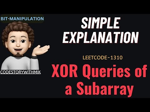 XOR Queries of a Subarray | Simple Explanation | Leetcode 1310 | codestorywithMIK