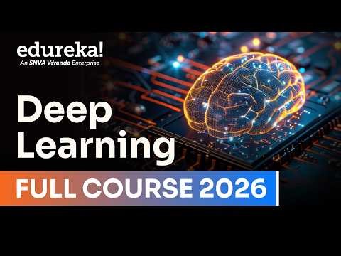 Deep Learning Full Course - Learn Deep Learning - 10 Hours [2026] | Deep Learning Tutorial | Edureka