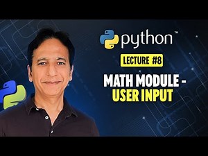 Python - Lecture 08 - Math module - User Inputs