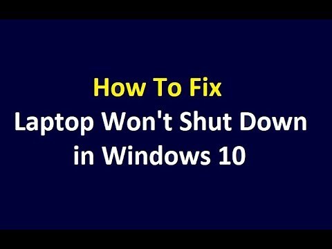 Fix Laptop Computer PC Won't Shut Down Properly Completely in Windows 10
