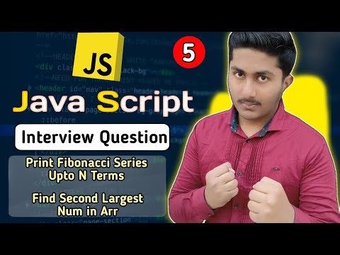 Print Fibonacci Series | Find Second Largest Num in Array | Javascript Interview Questions #5