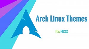 Best Icons, Themes, Cursors & Wallpapers for Customizing Arch Linux