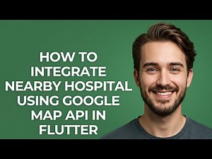 How to Integrate Nearby Hospital Using Google Map Api In Flutter - GUIDE!