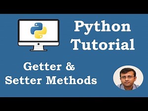 Python Tutorial - Getter and Setter Methods