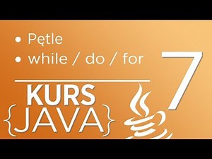 7. Kurs Java dla początkujących - Pętle