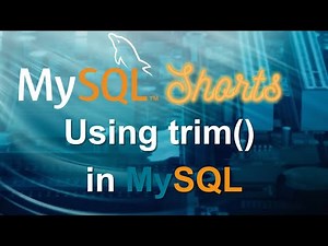 Episode-001 - Using MySQL Trim() Function