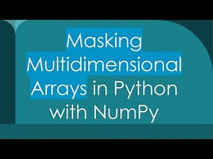 Masking Multidimensional Arrays in Python with NumPy