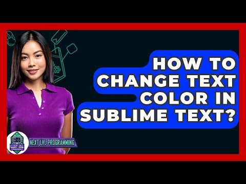 How To Change Text Color In Sublime Text? - Next LVL Programming