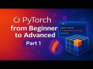 PyTorch: The Ultimate Course from Beginner to Advanced - Part1