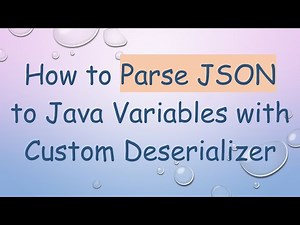 How to Parse JSON to Java Variables with Custom Deserializer