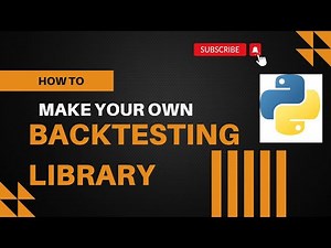 Build Your Own Backtesting Library in Python: Step-by-Step Guide to Backtest Trading Strategies