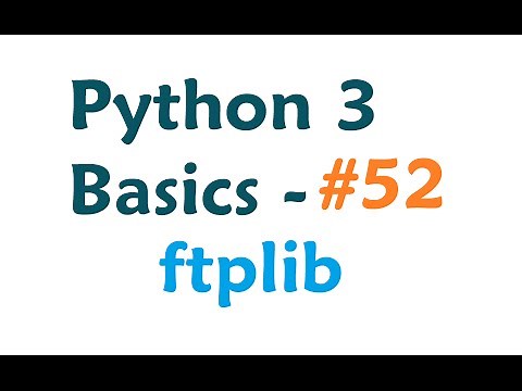 Python 3 Programming Tutorial - ftplib FTP transfers Python