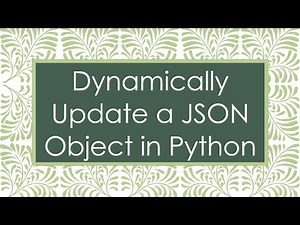 Dynamically Update a JSON Object in Python