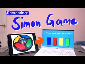 Recreating childhood: Simon Game