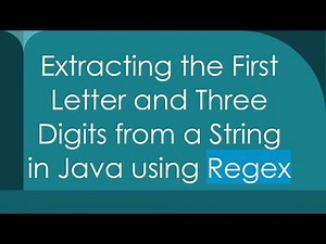 Extracting the First Letter and Three Digits from a String in Java using Regex