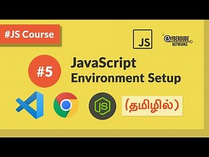 #05 Setting up JavaScript development environment - (தமிழில்) (Tamil) | JavaScript Course
