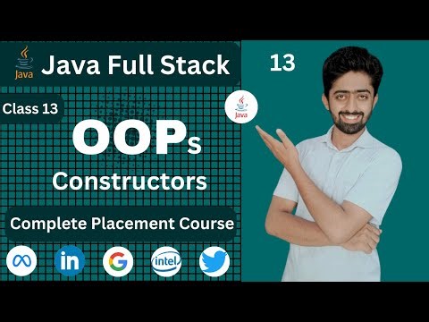 Java Constructors Tutorial | Object Oriented Programming | Java Full Stack Course | lecture 13