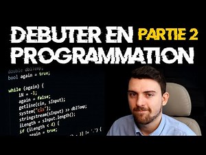 DÉBUTER EN PROGRAMMATION [PARTIE 2 : ALGORITHME]